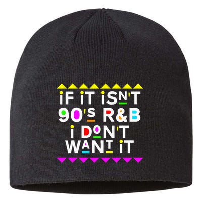If It IsnT 90S R&B I DonT Want It Sustainable Beanie