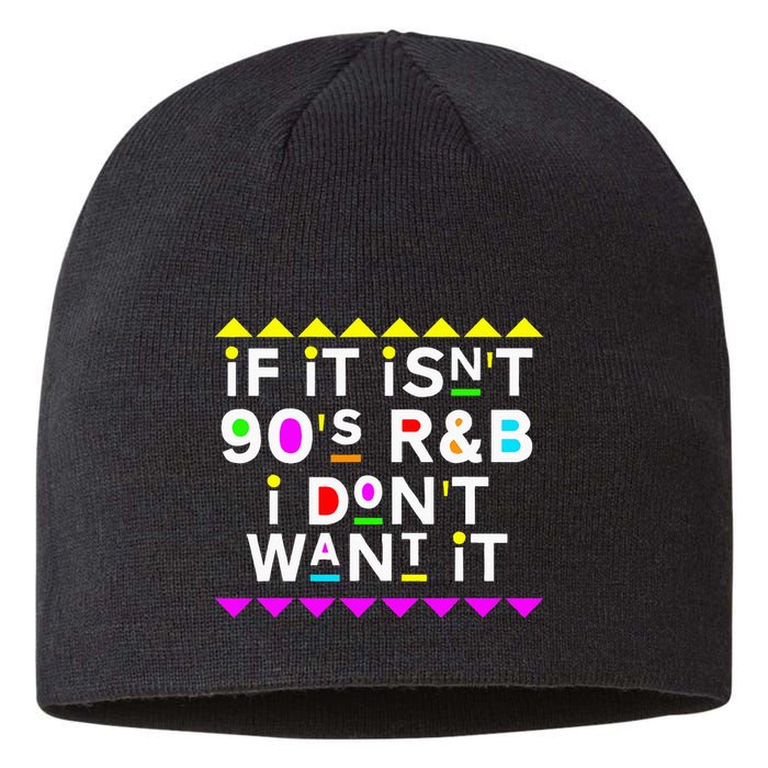 If It IsnT 90S R&B I DonT Want It Sustainable Beanie