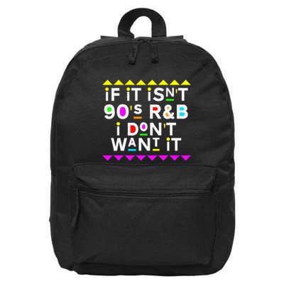 If It IsnT 90S R&B I DonT Want It 16 in Basic Backpack