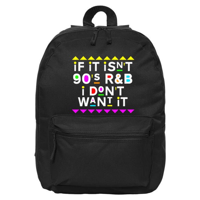 If It IsnT 90S R&B I DonT Want It 16 in Basic Backpack