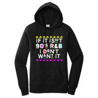 If It IsnT 90S R&B I DonT Want It Women's Pullover Hoodie
