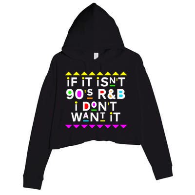 If It IsnT 90S R&B I DonT Want It Crop Fleece Hoodie