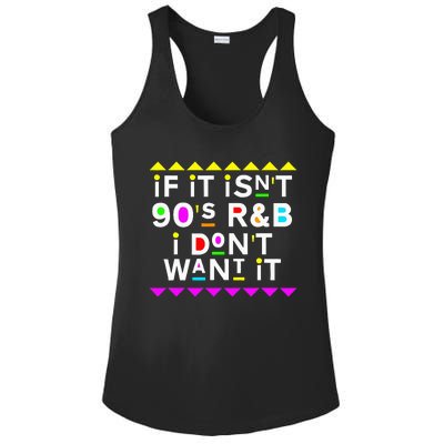 If It IsnT 90S R&B I DonT Want It Ladies PosiCharge Competitor Racerback Tank