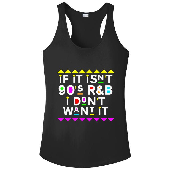 If It IsnT 90S R&B I DonT Want It Ladies PosiCharge Competitor Racerback Tank