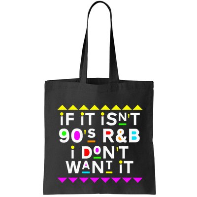 If It IsnT 90S R&B I DonT Want It Bag