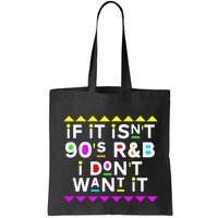 If It IsnT 90S R&B I DonT Want It Bag