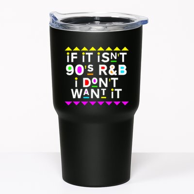 If It IsnT 90S R&B I DonT Want It Tumbler