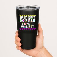 If It IsnT 90S R&B I DonT Want It Tumbler