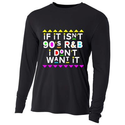 If It IsnT 90S R&B I DonT Want It Cooling Performance Long Sleeve Crew