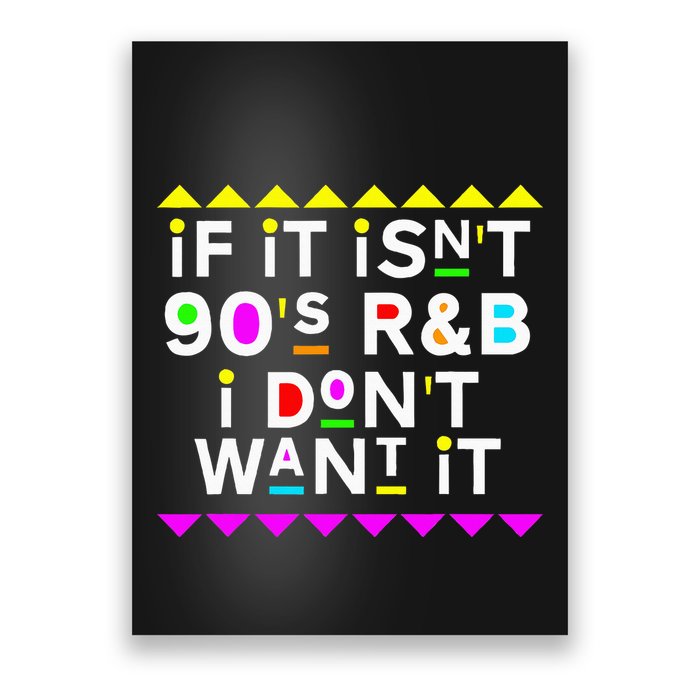 If It IsnT 90S R&B I DonT Want It Poster
