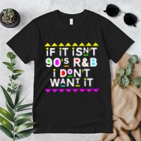 If It IsnT 90S R&B I DonT Want It Premium T-Shirt