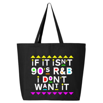 If It IsnT 90S R&B I DonT Want It 25L Jumbo Tote