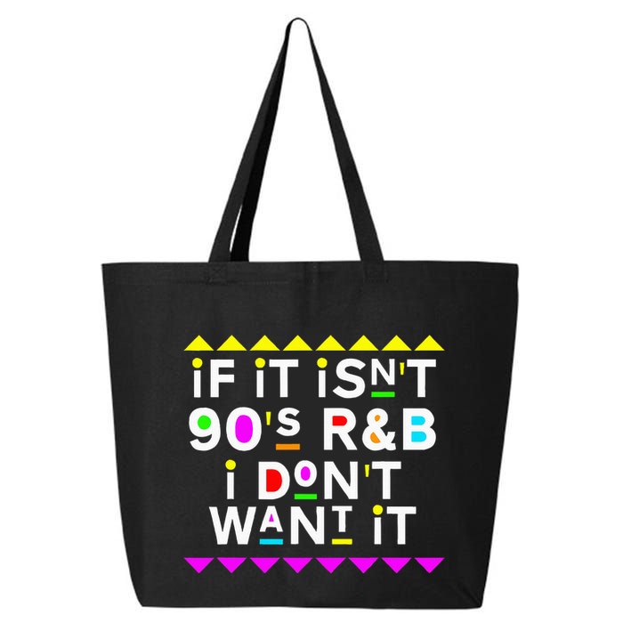 If It IsnT 90S R&B I DonT Want It 25L Jumbo Tote