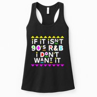 If It IsnT 90S R&B I DonT Want It Womens Tank Top