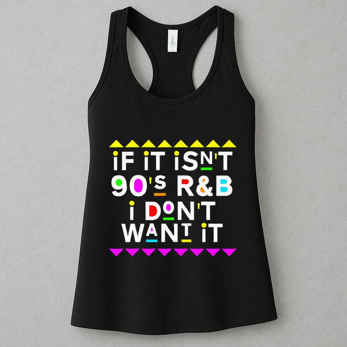 If It IsnT 90S R&B I DonT Want It Womens Tank Top
