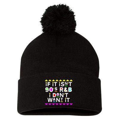 If It IsnT 90S R&B I DonT Want It Pom Pom 12in Knit Beanie