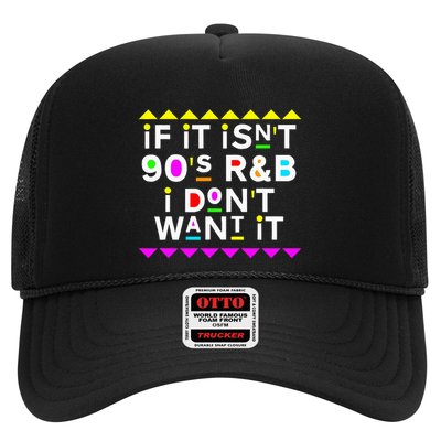 If It IsnT 90S R&B I DonT Want It Trucker Hat