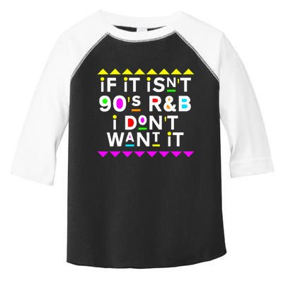 If It IsnT 90S R&B I DonT Want It Toddler Fine Jersey T-Shirt