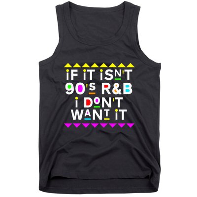 If It IsnT 90S R&B I DonT Want It Tank Top