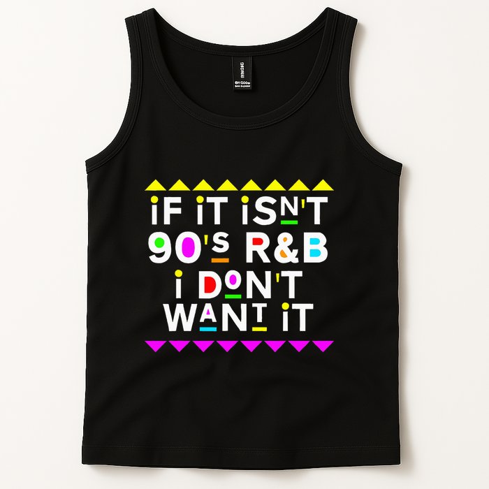 If It IsnT 90S R&B I DonT Want It Tank Top