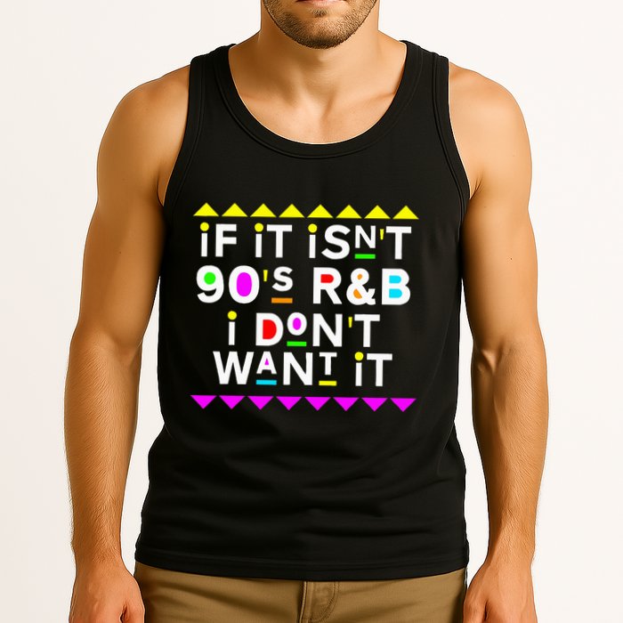 If It IsnT 90S R&B I DonT Want It Tank Top