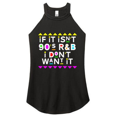 If It IsnT 90S R&B I DonT Want It Women's Perfect Tri Rocker Tank