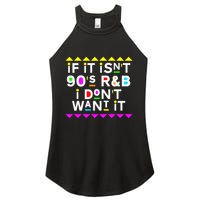 If It IsnT 90S R&B I DonT Want It Women's Perfect Tri Rocker Tank