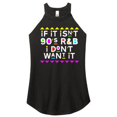 If It IsnT 90S R&B I DonT Want It Women's Perfect Tri Rocker Tank