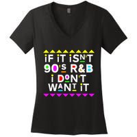 If It IsnT 90S R&B I DonT Want It Women's V-Neck T-Shirt