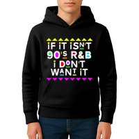 If It IsnT 90S R&B I DonT Want It Kids Hoodie