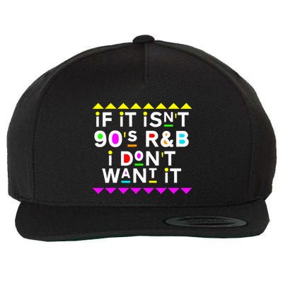 If It IsnT 90S R&B I DonT Want It Wool Snapback Cap