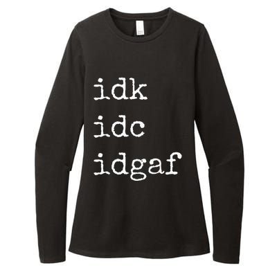 Idk Idc Idgaf Funny Sassy I Dont Care Everyday Womens CVC Long Sleeve Shirt