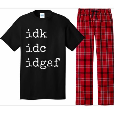 Idk Idc Idgaf Funny Sassy I Dont Care Everyday Pajama Set