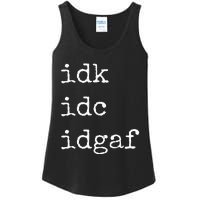 Idk Idc Idgaf Funny Sassy I Dont Care Everyday Ladies Essential Tank