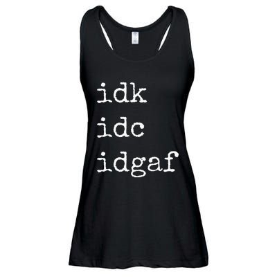 Idk Idc Idgaf Funny Sassy I Dont Care Everyday Ladies Essential Flowy Tank