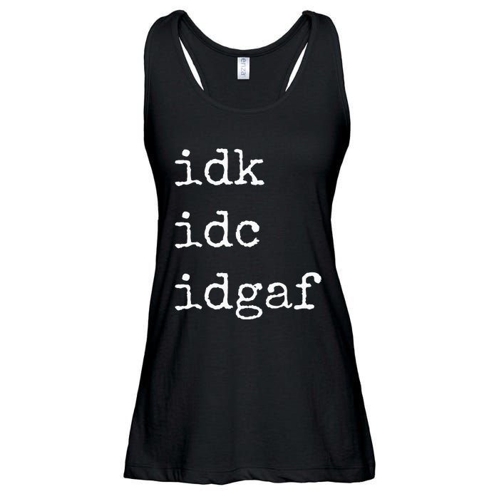 Idk Idc Idgaf Funny Sassy I Dont Care Everyday Ladies Essential Flowy Tank