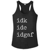 Idk Idc Idgaf Funny Sassy I Dont Care Everyday Ladies PosiCharge Competitor Racerback Tank