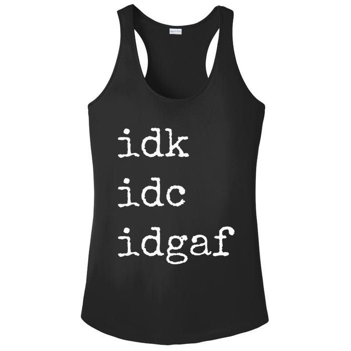 Idk Idc Idgaf Funny Sassy I Dont Care Everyday Ladies PosiCharge Competitor Racerback Tank