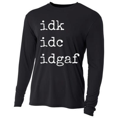 Idk Idc Idgaf Funny Sassy I Dont Care Everyday Cooling Performance Long Sleeve Crew