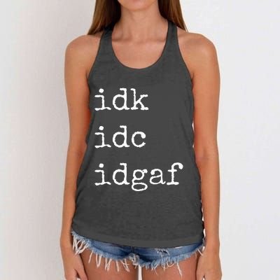 Idk Idc Idgaf Funny Sassy I Dont Care Everyday Women's Knotted Racerback Tank