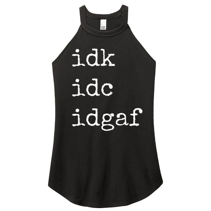 Idk Idc Idgaf Funny Sassy I Dont Care Everyday Women's Perfect Tri Rocker Tank