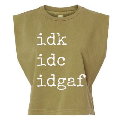 Idk Idc Idgaf Funny Sassy I Dont Care Everyday Garment-Dyed Women's Muscle Tee