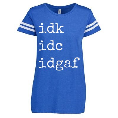 Idk Idc Idgaf Funny Sassy I Dont Care Everyday Enza Ladies Jersey Football T-Shirt