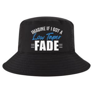 Imagine If I Got A Low Taper Fade Funny Ironic Meme Cool Comfort Performance Bucket Hat