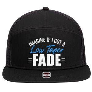 Imagine If I Got A Low Taper Fade Funny Ironic Meme 7 Panel Mesh Trucker Snapback Hat