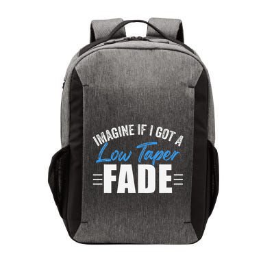 Imagine If I Got A Low Taper Fade Funny Ironic Meme Vector Backpack