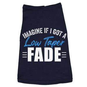 Imagine If I Got A Low Taper Fade Funny Ironic Meme Doggie Tank