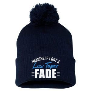 Imagine If I Got A Low Taper Fade Funny Ironic Meme Pom Pom 12in Knit Beanie