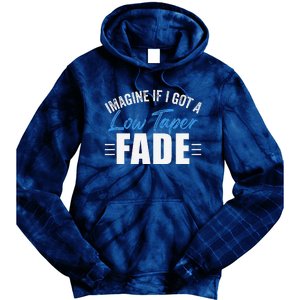 Imagine If I Got A Low Taper Fade Funny Ironic Meme Tie Dye Hoodie