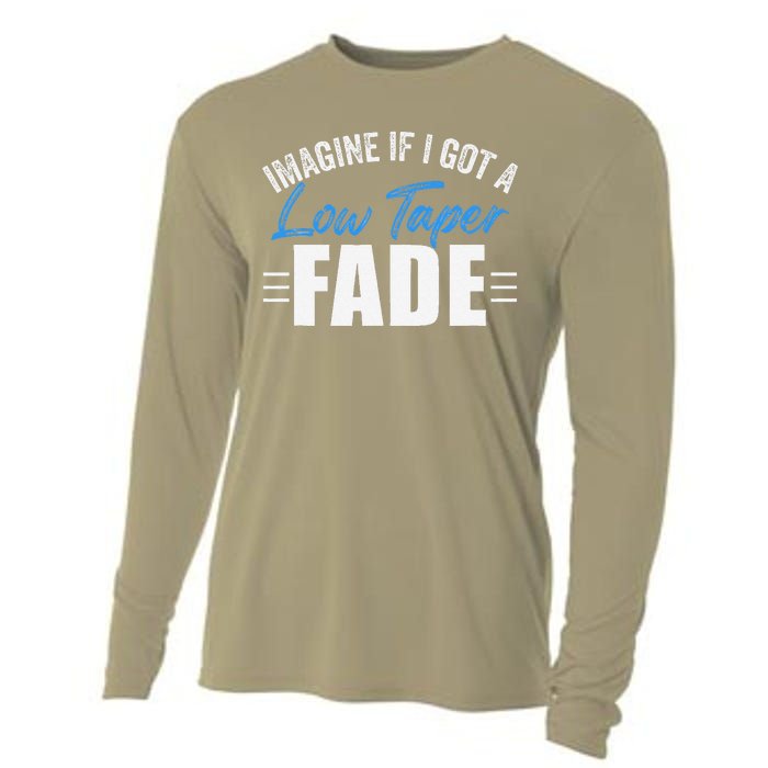 Imagine If I Got A Low Taper Fade Funny Ironic Meme Cooling Performance Long Sleeve Crew